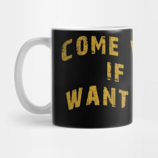 Come With Me If You Want To Lift Mug